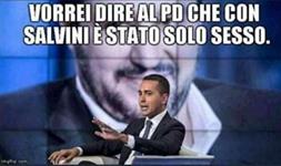 "Di Maio prima ci ha provato con Salvini e ora ci prova con Renzi.  come la bella di Torriglia che tutti la vogliono ma nessuno se la piglia"